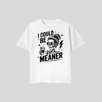 DTF - I Could Be Meaner
